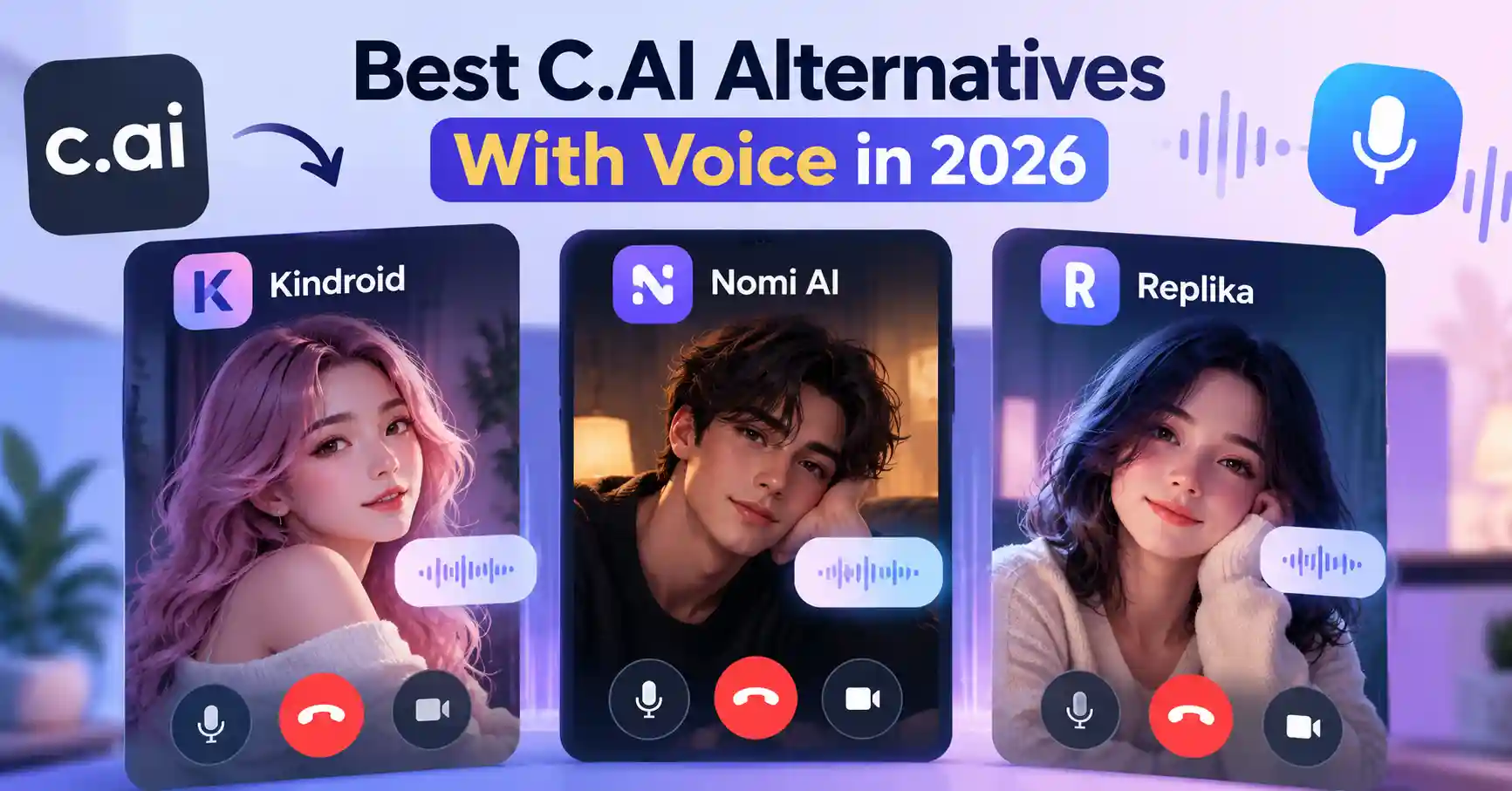 Best C.AI alternatives with voice chat, including Kindroid, Nomi AI, and Replika.